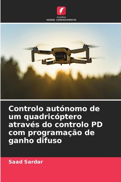 Controlo autónomo de um quadricóptero através do controlo PD com programação de ganho difuso