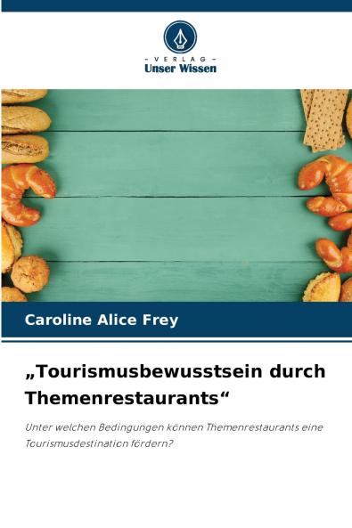 „Tourismusbewusstsein durch Themenrestaurants