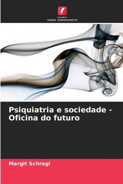 Psiquiatria e sociedade - Oficina do futuro