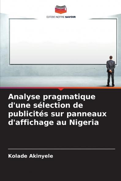 Analyse pragmatique d'une sélection de publicités sur panneaux d'affichage au Nigeria