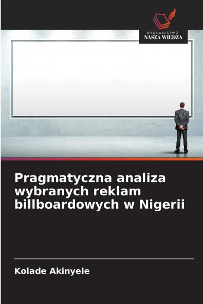 Pragmatyczna analiza wybranych reklam billboardowych w Nigerii