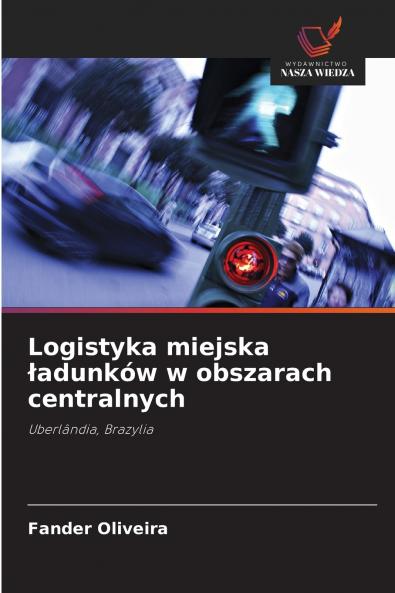 Logistyka miejska ładunków w obszarach centralnych