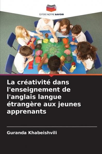 La créativité dans l'enseignement de l'anglais langue étrangère aux jeunes apprenants