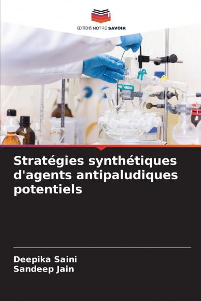 Stratégies synthétiques d'agents antipaludiques potentiels