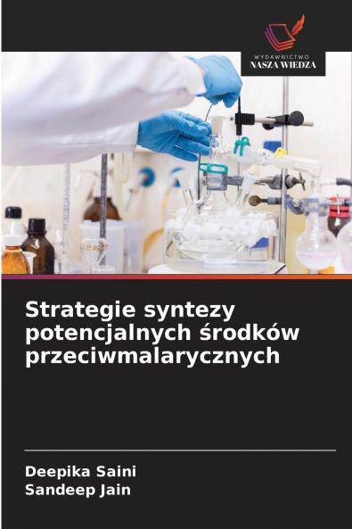 Strategie syntezy potencjalnych środków przeciwmalarycznych