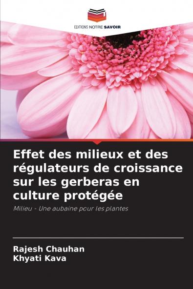 Effet des milieux et des régulateurs de croissance sur les gerberas en culture protégée