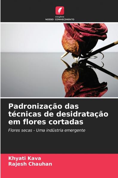 Padronização das técnicas de desidratação em flores cortadas