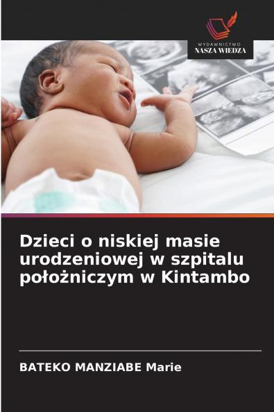 Dzieci o niskiej masie urodzeniowej w szpitalu położniczym w Kintambo