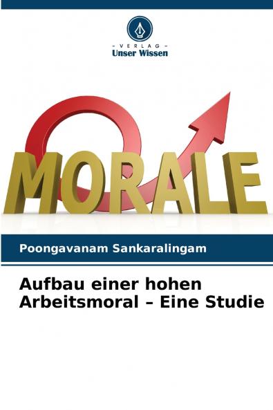 Aufbau einer hohen Arbeitsmoral - Eine Studie
