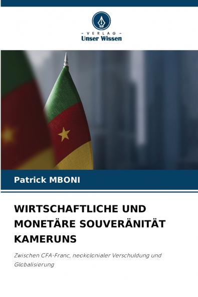 WIRTSCHAFTLICHE UND MONETÄRE SOUVERÄNITÄT KAMERUNS
