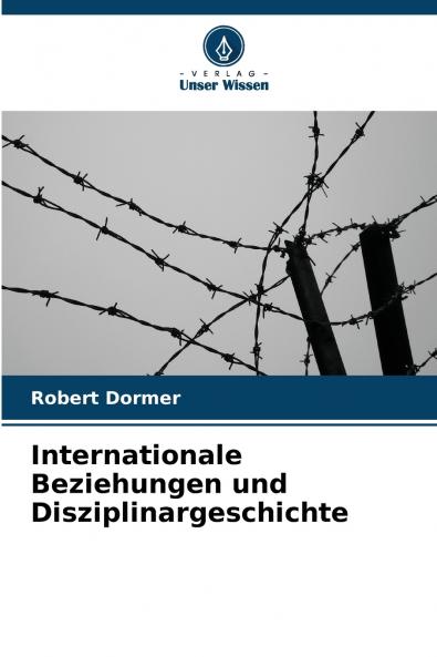 Internationale Beziehungen und Disziplinargeschichte