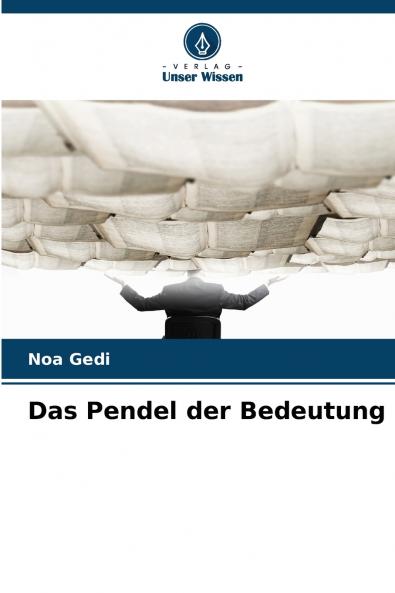 Das Pendel der Bedeutung