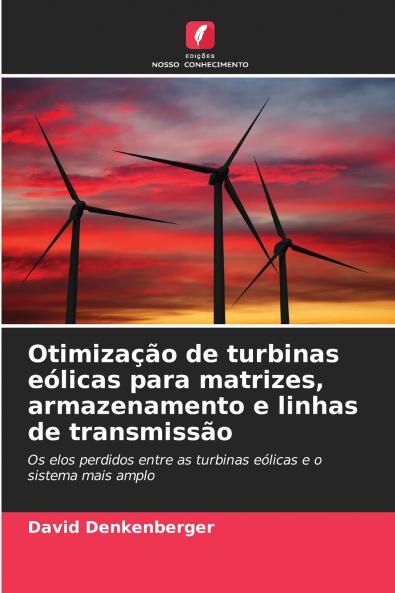 Otimização de turbinas eólicas para matrizes armazenamento e linhas de transmissão