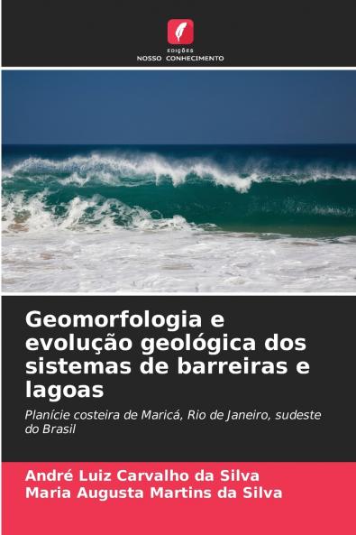Geomorfologia e evolução geológica dos sistemas de barreiras e lagoas
