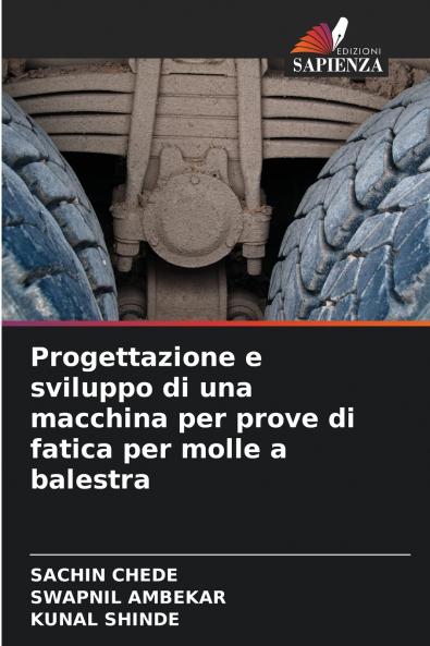 Progettazione e sviluppo di una macchina per prove di fatica per molle a balestra