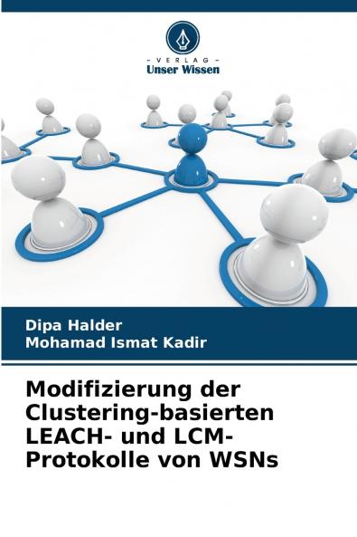 Modifizierung der Clustering-basierten LEACH- und LCM-Protokolle von WSNs