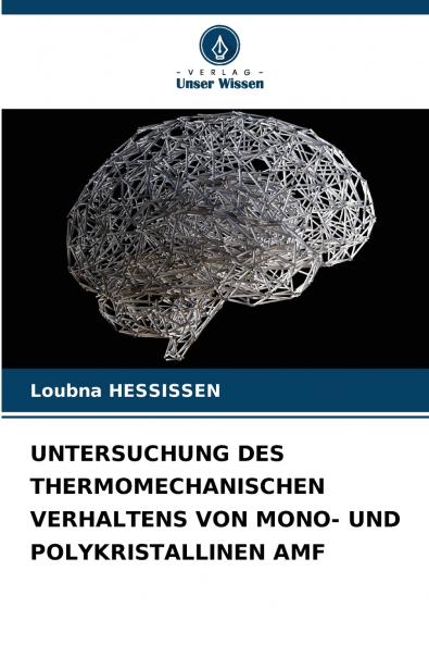 UNTERSUCHUNG DES THERMOMECHANISCHEN VERHALTENS VON MONO- UND POLYKRISTALLINEN AMF