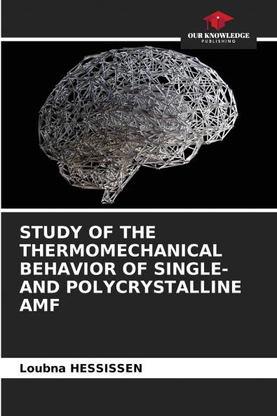 STUDY OF THE THERMOMECHANICAL BEHAVIOR OF SINGLE- AND POLYCRYSTALLINE AMF