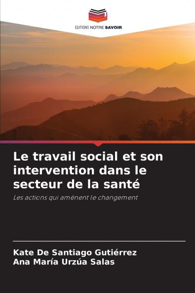 Le travail social et son intervention dans le secteur de la santé