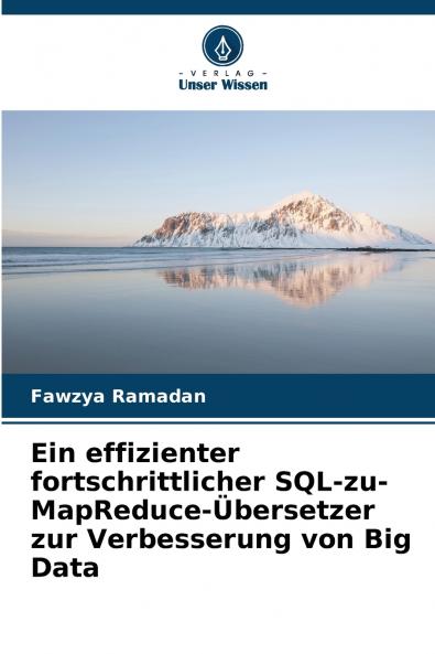Ein effizienter fortschrittlicher SQL-zu-MapReduce-Übersetzer zur Verbesserung von Big Data