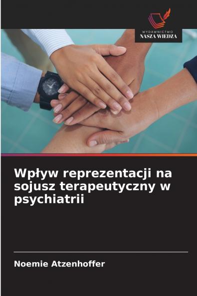 Wpływ reprezentacji na sojusz terapeutyczny w psychiatrii