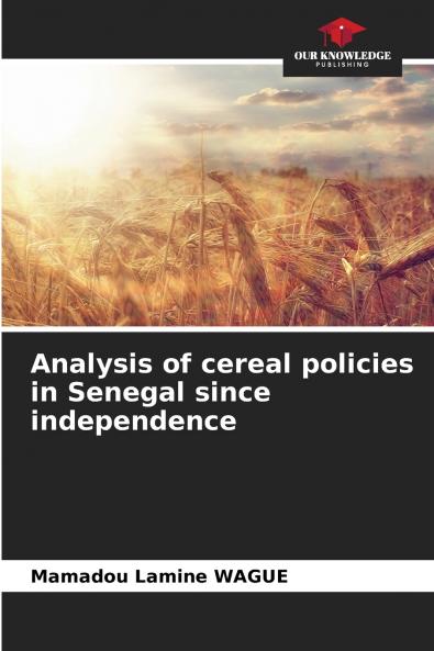 Analysis of cereal policies in Senegal since independence