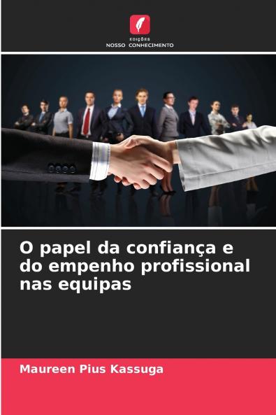 O papel da confiança e do empenho profissional nas equipas