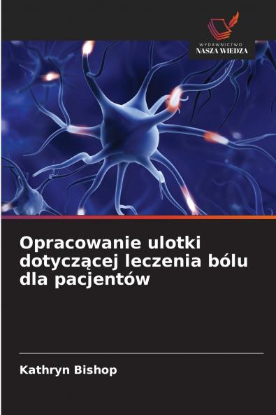 Opracowanie ulotki dotyczącej leczenia bólu dla pacjentów