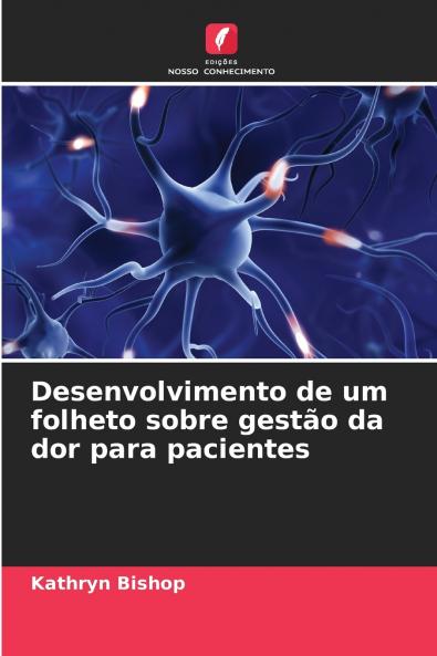 Desenvolvimento de um folheto sobre gestão da dor para pacientes