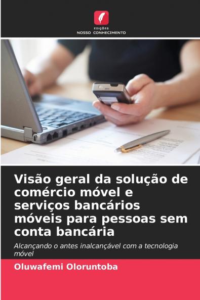 Visão geral da solução de comércio móvel e serviços bancários móveis para pessoas sem conta bancária