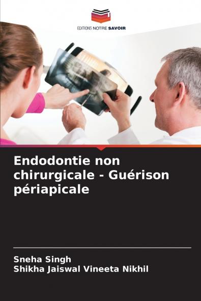 Endodontie non chirurgicale - Guérison périapicale