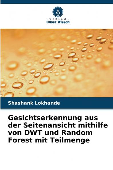 Gesichtserkennung aus der Seitenansicht mithilfe von DWT und Random Forest mit Teilmenge