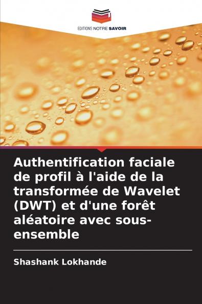 Authentification faciale de profil à l'aide de la transformée de Wavelet (DWT) et d'une forêt aléatoire avec sous-ensemble