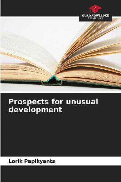 Prospects for unusual development