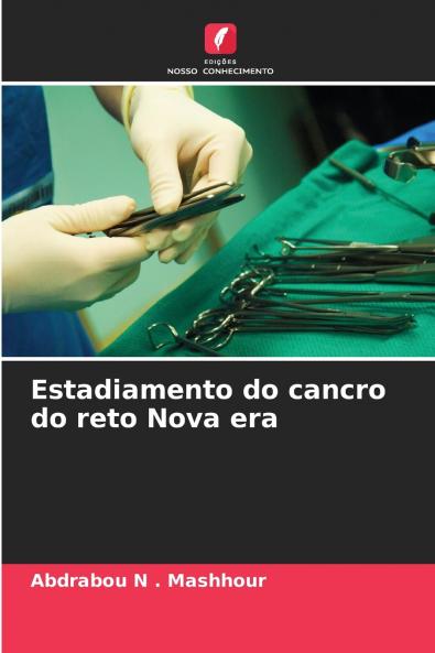 Estadiamento do cancro do reto Nova era