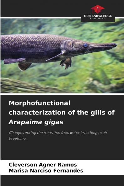 Morphofunctional characterization of the gills of Arapaima gigas