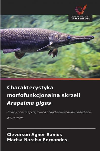 Charakterystyka morfofunkcjonalna skrzeli Arapaima gigas