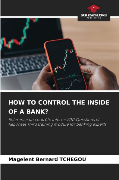 HOW TO CONTROL THE INSIDE OF A BANK?