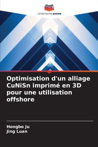 Optimisation d'un alliage CuNiSn imprimé en 3D pour une utilisation offshore