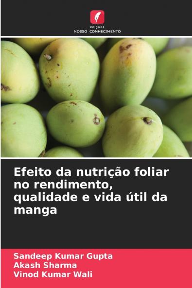 Efeito da nutrição foliar no rendimento qualidade e vida útil da manga
