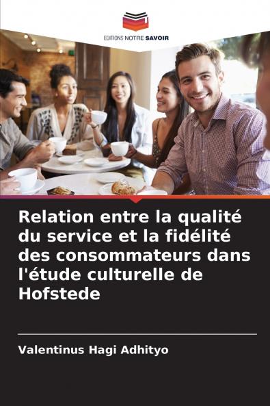 Relation entre la qualité du service et la fidélité des consommateurs dans l'étude culturelle de Hofstede