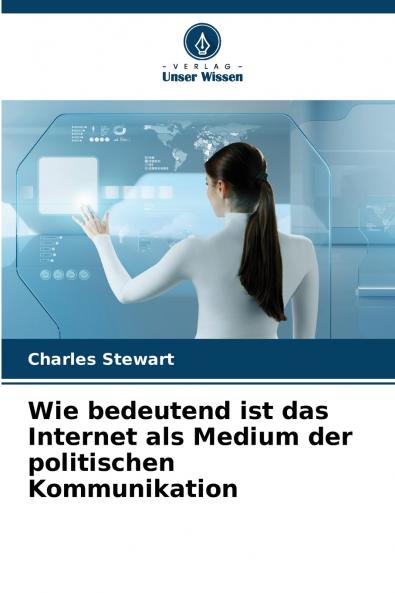 Wie bedeutend ist das Internet als Medium der politischen Kommunikation