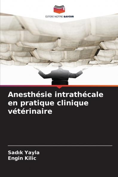 Anesthésie intrathécale en pratique clinique vétérinaire