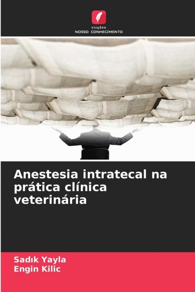 Anestesia intratecal na prática clínica veterinária