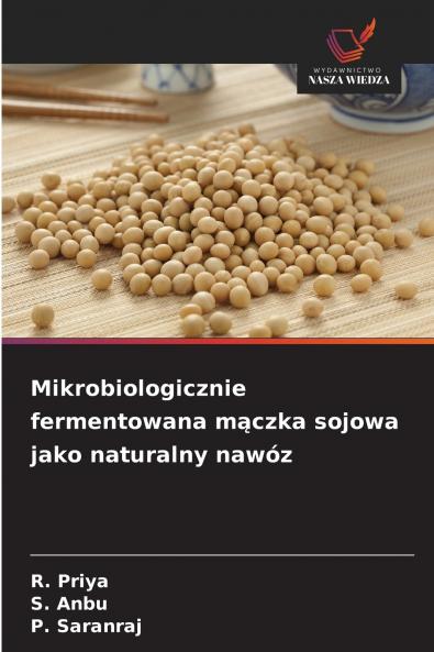 Mikrobiologicznie fermentowana mączka sojowa jako naturalny nawóz