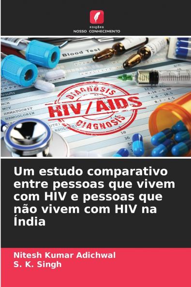 Um estudo comparativo entre pessoas que vivem com HIV e pessoas que não vivem com HIV na Índia