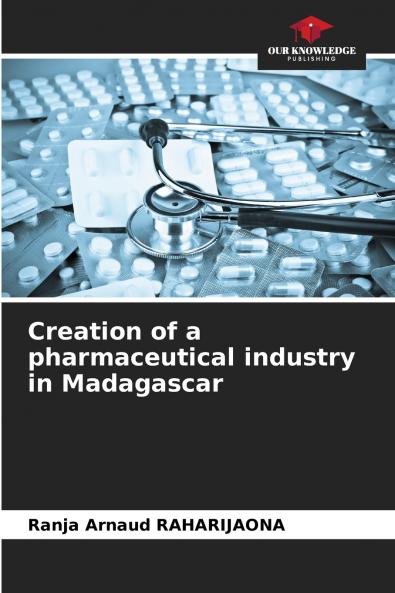Creation of a pharmaceutical industry in Madagascar