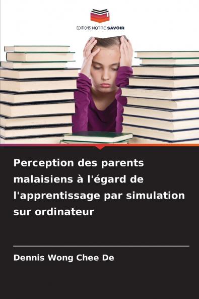 Perception des parents malaisiens à l'égard de l'apprentissage par simulation sur ordinateur