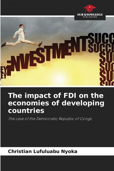 The impact of FDI on the economies of developing countries