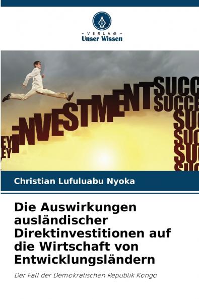 Die Auswirkungen ausländischer Direktinvestitionen auf die Wirtschaft von Entwicklungsländern